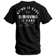 Dying is Easy. Surviving Is Hard Men's T-Shirt