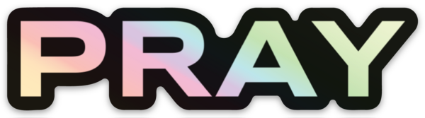 Pray 2.0 Sticker