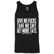 Give No Fucks. Take No Shit. Get More Tat's. Men's Tank