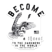 Become A Threat To The Darkness Of The World Decal